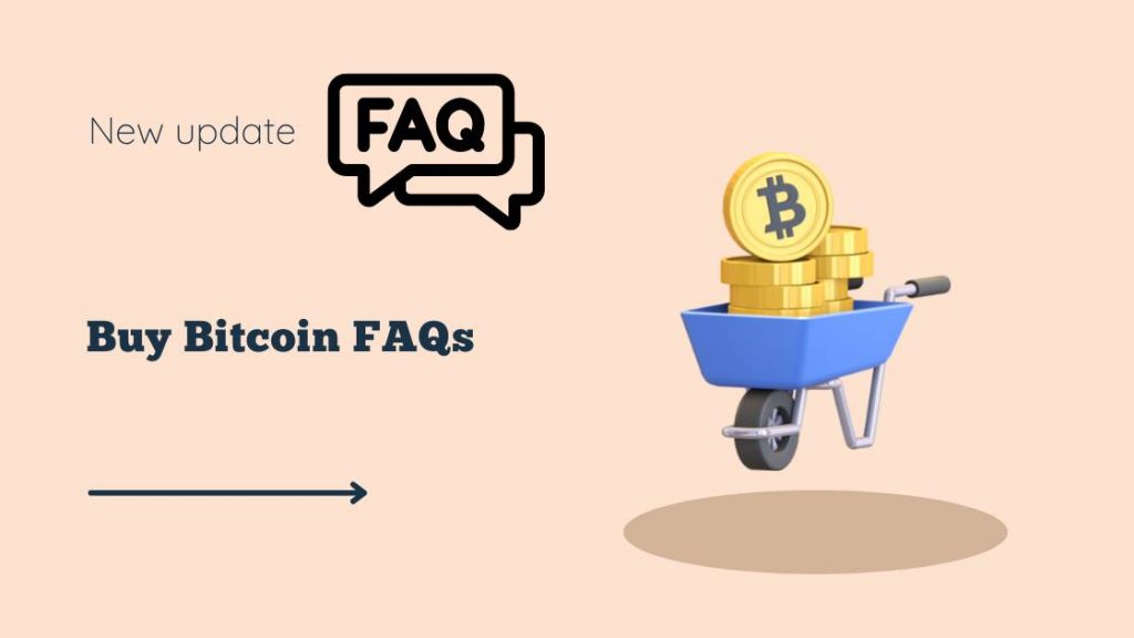 Buy Bitcoin FAQs