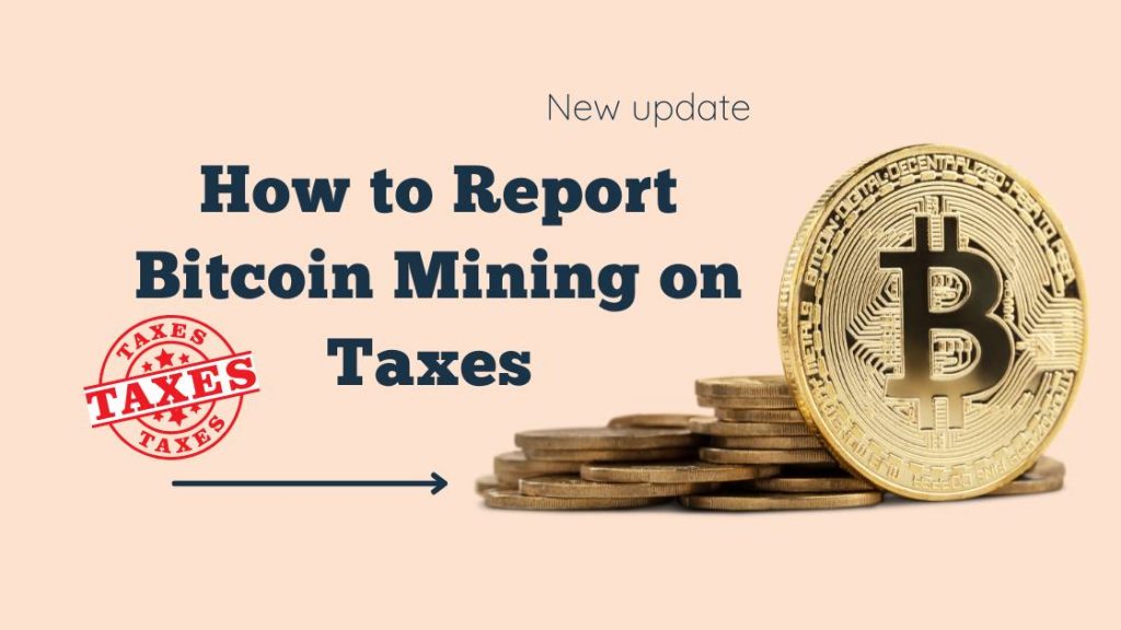 How to Report Bitcoin Mining on Taxes