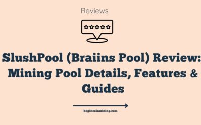 SlushPool (Braiins Pool) Review 2022: Mining Pool Details, Features & Full Guides