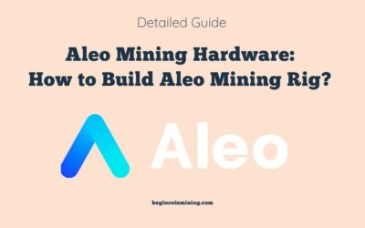 Aleo Mining Hardware: How to Build Aleo Mining Rig? Ultimate Guide