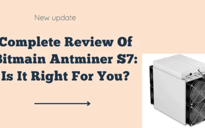 Complete Review Of Bitmain Antminer S7: Is It Right For You?