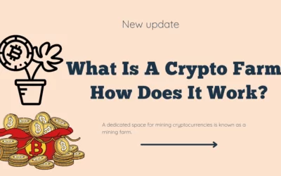 What Is A Crypto Farm? How Does It Work?