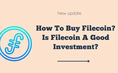 How To Buy Filecoin? Is Filecoin A Good Investment?
