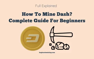 How To Mine Dash? (Complete Guide For Beginners)