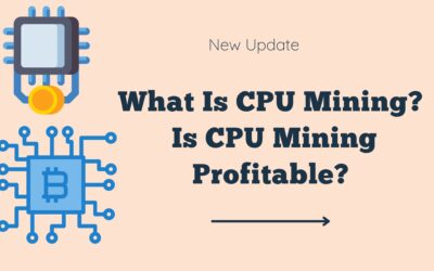 What Is CPU Mining? Is CPU Mining Profitable?