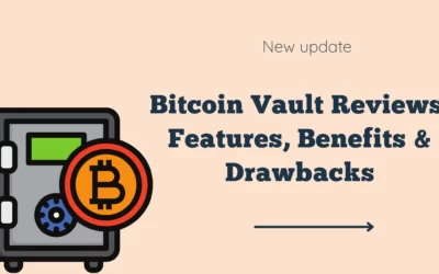 Bitcoin Vault Reviews: Features, Benefits & Drawbacks