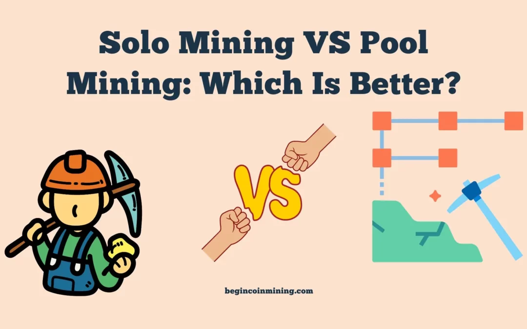 Solo Mining VS Pool Mining: Which Is Better?